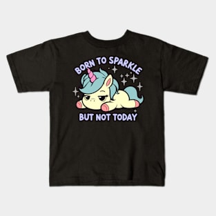 Born to Sparkle But Not Today Lazy Unicorn Kids T-Shirt